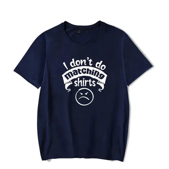 I Don't Do Matching Shirts