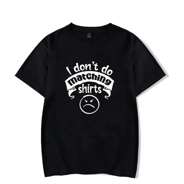 I Don't Do Matching Shirts